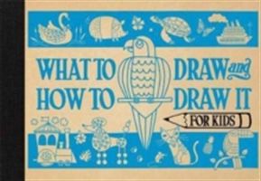 What to Draw and How to Draw It for Kids (Pepper Charlotte)(Pevná vazba)