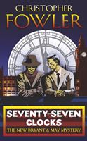Seventyseven Clocks - (Bryant & May Book 3) (Fowler Christopher)(Paperback)