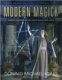 Modern Magick - Twelve Lessons in the High Magickal Arts (Kraig Donald Michael)(Paperback)