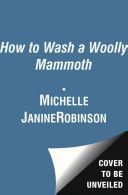 How to Wash a Woolly Mammoth (Robinson Michelle)(Paperback)