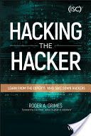 Hacking the Hacker - Learn From the Experts Who Take Down Hackers (Grimes Roger A.)(Paperback)