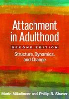 Attachment in Adulthood, Second Edition - Structure, Dynamics, and Change (Mikulincer Mario (Mario Mikulincer PhD New School of Psychology Interdisciplinary Center Herzliya Israel))(Paperback)
