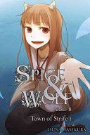 Spice and Wolf, Volume 8: The Town of Strife I - The Town of Strife 1 (Hasekura Isuna)(Paperback)