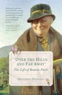 Over the Hills and Far Away - The Life of Beatrix Potter (Dennison Matthew)(Paperback)
