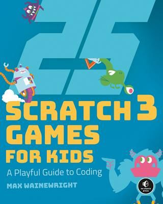 25 Scratch Games For Kids (Wainewright Max)(Paperback / softback)