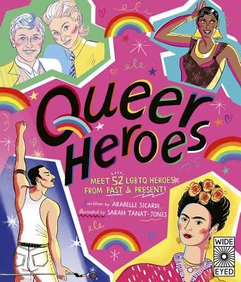 Queer Heroes: Meet 53 Lgbtq Heroes from Past and Present! (Sicardi Arabelle)(Pevná vazba)
