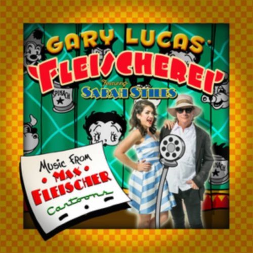 Music from Max Fleischer Cartoons (Gary Lucas' Fleischerei) (CD / Album)