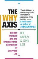 Why Axis - Hidden Motives and the Undiscovered Economics of Everyday Life (List John)(Paperback)