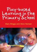 Play-Based Learning in the Primary School (Briggs Mary)(Paperback)