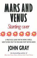 Mars and Venus Starting Over - A Practical Guide for Finding Love Again After a Painful Breakup, Divorce or the Loss of a Loved One (Gray John)(Paperback)