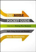Agile Pocket Guide - A Quick Start to Making Your Business Agile Using Scrum and Beyond (Saddington Peter)(Paperback)