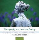 Photography and the Art of Seeing - A Visual Perception Workshop (Patterson Freeman)(Paperback)