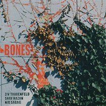 Bones (Ziv Taubenfeld/Shay Hazan/Nir Sabag) (CD / Album)