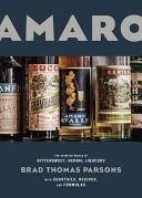 Amaro - The Spirited World of Bittersweet, Herbal Liqueurs with Cocktails, Recipes, and Formulas (Parsons Brad Thomas)(Pevná vazba)