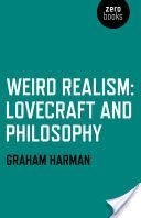 Weird Realism; Lovecraft and Philosophy (Harman Graham)(Paperback)