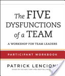 Five Dysfunctions of a Team - Participant Workbook for Team Leaders (Lencioni Patrick M.)(Paperback)