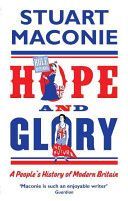Hope and Glory - A People's History of Modern Britain (Maconie Stuart)(Paperback)