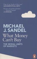 What Money Can't Buy - The Moral Limits of Markets (Sandel Michael)(Paperback)