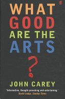 What Good are the Arts? (Carey John)(Paperback)