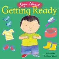 Getting Ready - BSL (British Sign Language) (Lewis Anthony)(Board book)