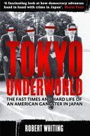 Tokyo Underworld - The Fast Times and Hard Life of an American Gangster in Japan (Whiting Robert)(Paperback)