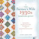 Farmer's Wife 1930s Sampler Quilt - Inspiring Letters from Farm Women of the Great Depression and 99 Quilt Blocks That Honor Them (Hird Laurie Aaron)(Paperback)