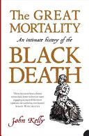 Great Mortality - An Intimate History of the Black Death (Kelly John)(Paperback)