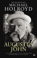 Augustus John - The New Biography (Holroyd Michael)(Paperback)