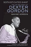 Sophisticated Giant - The Life and Legacy of Dexter Gordon (Gordon Maxine)(Pevná vazba)