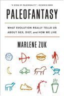 Paleofantasy: What Evolution Really Tells Us about Sex, Diet, and How We Live - What Evolution Really Tells Us About Sex, Diet, and How We Live (Zuk Marlene)(Paperback)