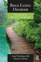 Binge Eating Disorder - The Journey to Recovery and Beyond (Pershing Amy)(Paperback)