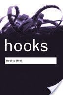 Reel to Real - Race, Sex and Class at the Movies (Hooks Bell)(Paperback)