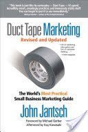 Duct Tape Marketing - The World's Most Practical Small Business Marketing Guide (Jantsch John)(Paperback)