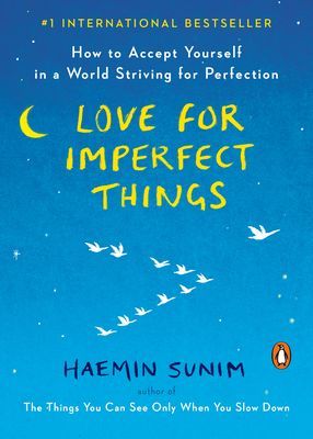 Love for Imperfect Things - How to Accept Yourself in a World Striving for Perfection (Sunim Haemin)(Paperback)