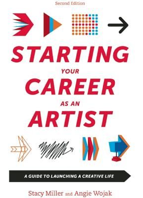 Starting Your Career as an Artist: A Guide to Launching a Creative Life (Wojak Angie)(Paperback)