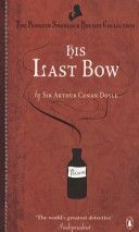 His Last Bow - Some Reminiscences of Sherlock Holmes (Doyle Sir Arthur Conan)(Paperback)