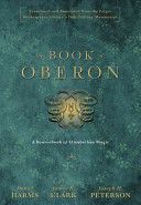 Book of Oberon - A Sourcebook of Elizabethan Magic (Harms Daniel)(Pevná vazba)