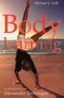 Body Learning - An Introduction to the Alexander Technique (Gelb Michael)(Paperback)