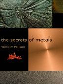 Secrets of Metals (Pelikan Wilhelm)(Paperback)