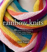 Rainbow Knits - 20 Colorful Knitting Patterns in Stripes, Ombre Shades, and Variegated Yarns (Trench Nicki)(Paperback)