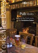 Pub Walks - Walks to the Finest Pubs in the Yorkshire Dales (Coates Neil)(Paperback)