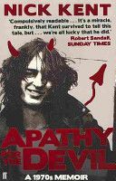 Apathy for the Devil - A Seventies Memoir (Kent Nick)(Paperback)