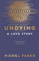 Undying - A Love Story (Faber Michel)(Paperback)