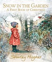 Snow in the Garden: A First Book of Christmas (Hughes Shirley)(Pevná vazba)