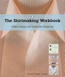 Shirtmaking Workbook - Pattern, Design, and Construction Resources - More Than 100 Pattern Downloads for Collars, Cuffs & Plackets (Coffin David)(Paperback)