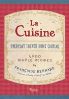 Cuisine - Everyday French Home Cooking (Bernard Francoise)(Pevná vazba)