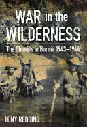 War in the Wilderness - The Chindits in Burma 1943-1944 (Redding Tony)(Paperback)