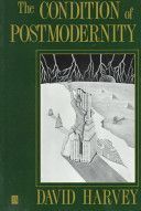 Condition of Postmodernity - An Enquiry into the Origins of Cultural Change (Harvey David)(Paperback)