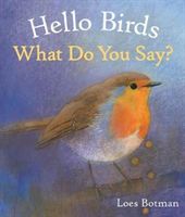Hello Birds, What Do You Say?(Board book)