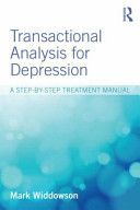 Transactional Analysis for Depression - A Step-by-Step Treatment Manual (Widdowson Mark (University of Salford UK))(Paperback)
